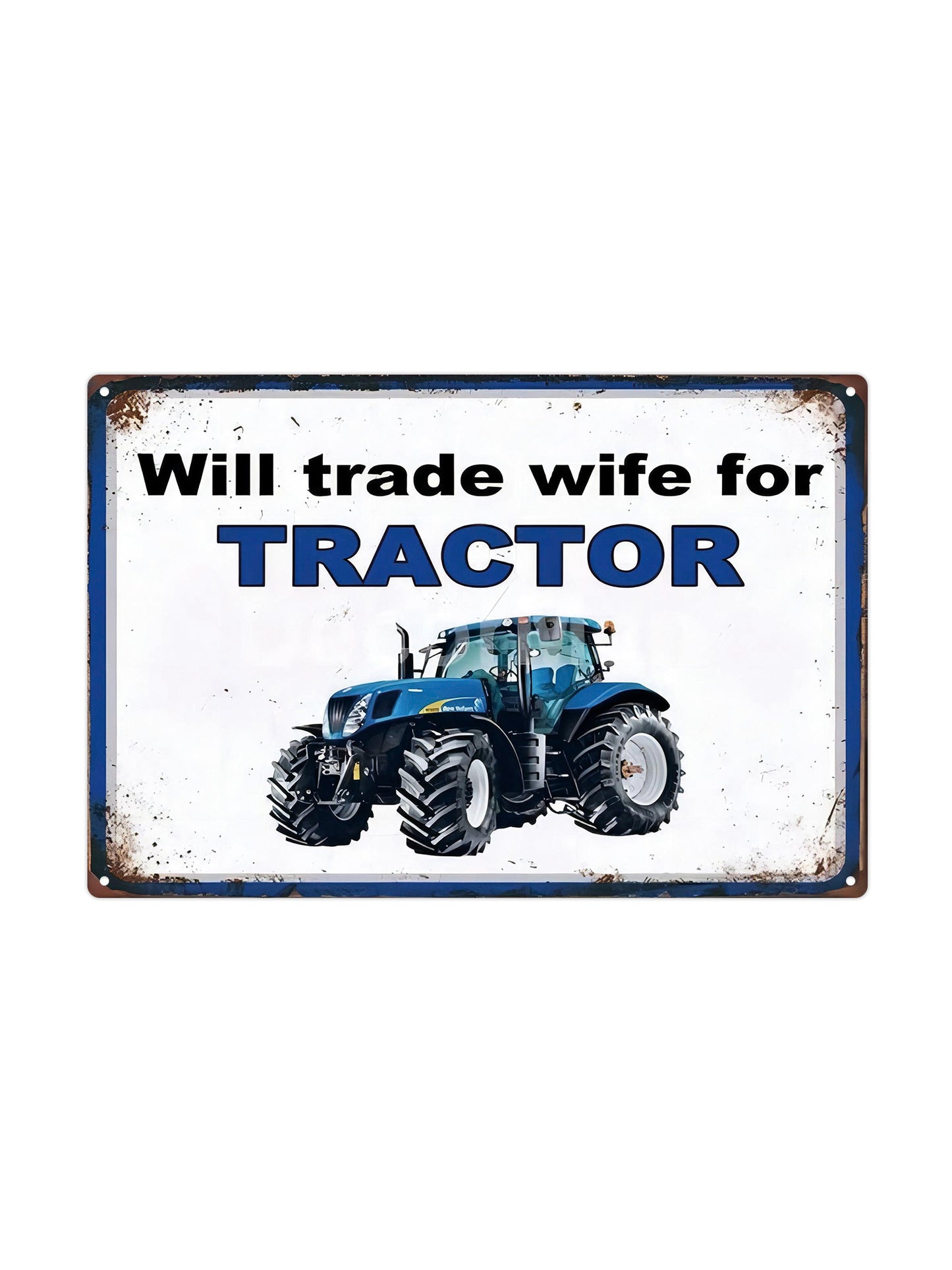 Werde meine Frau gegen einen Traktor eintauschen