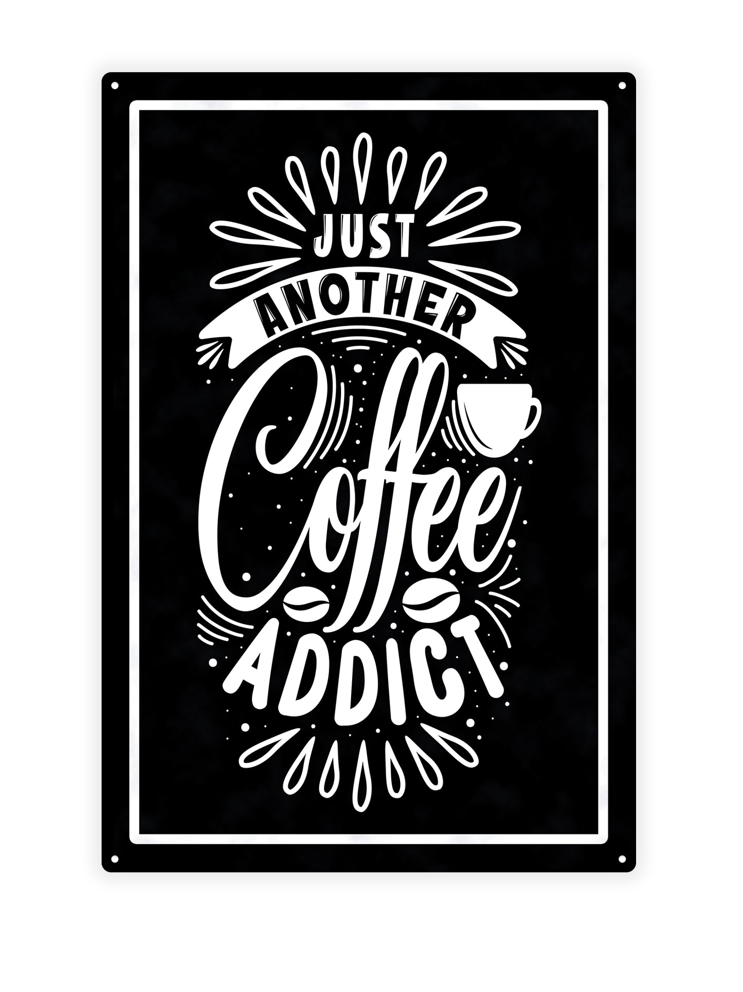Nur ein weiterer Kaffeesüchtiger - Café-Schild