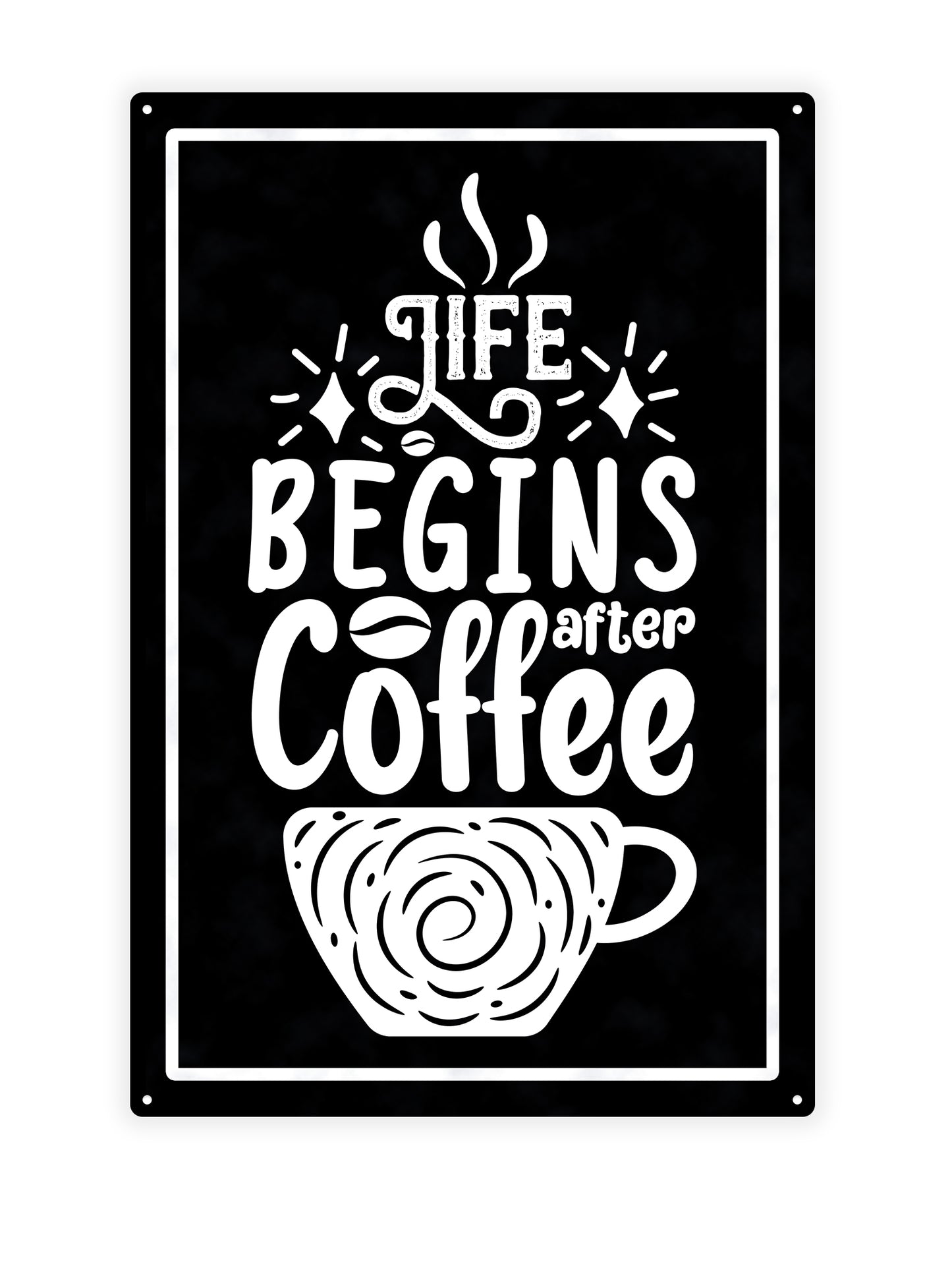 Das Leben beginnt nach dem Kaffee - Café-Schild