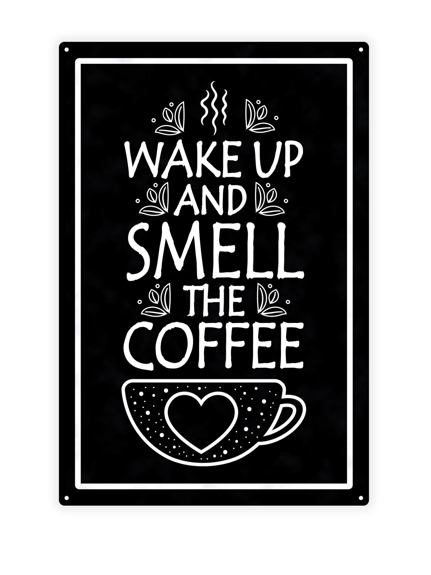 Wachen Sie auf und riechen Sie den Kaffee – Café-Schild