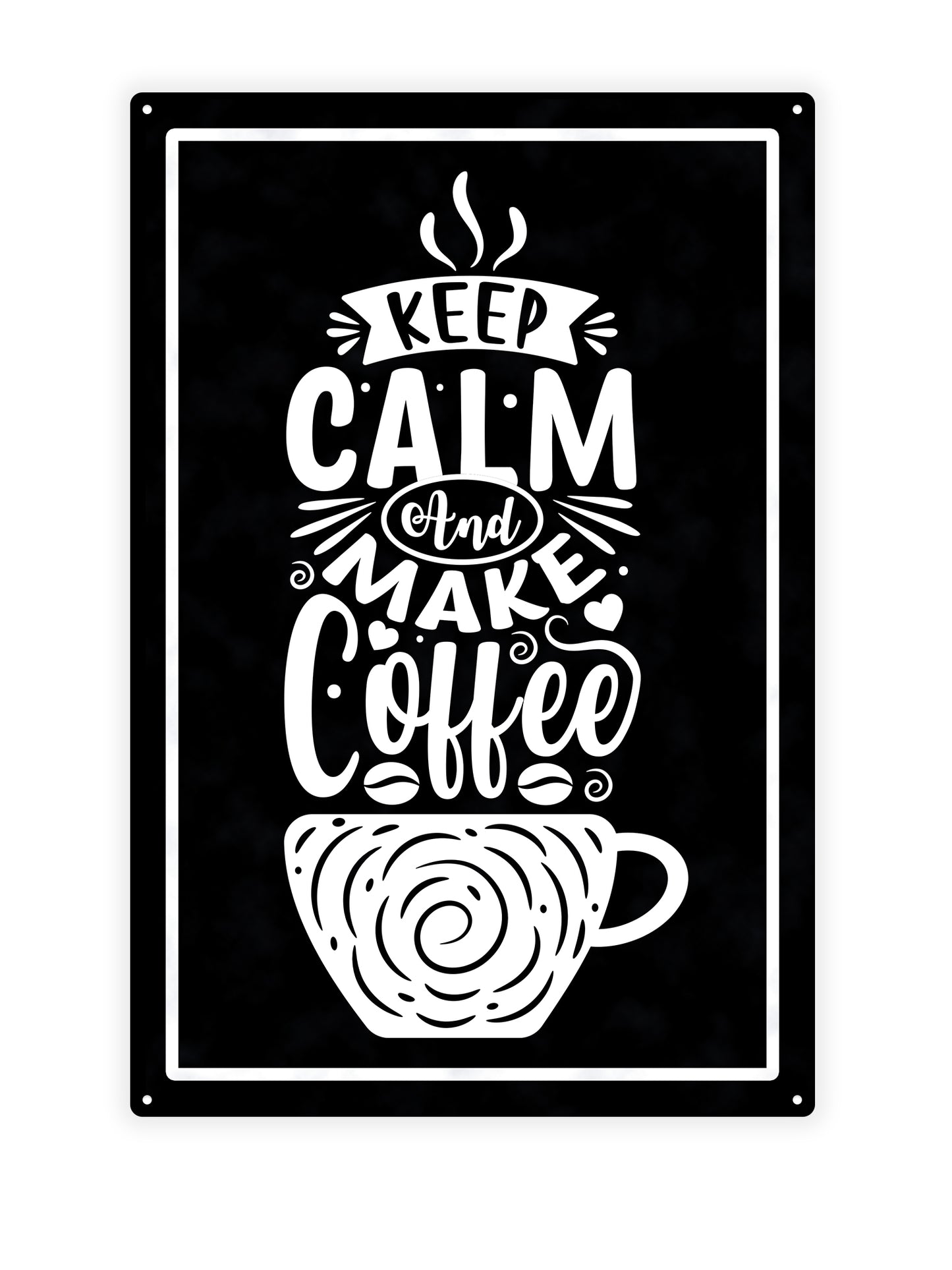 Bleib ruhig und mach Kaffee - Café-Schild