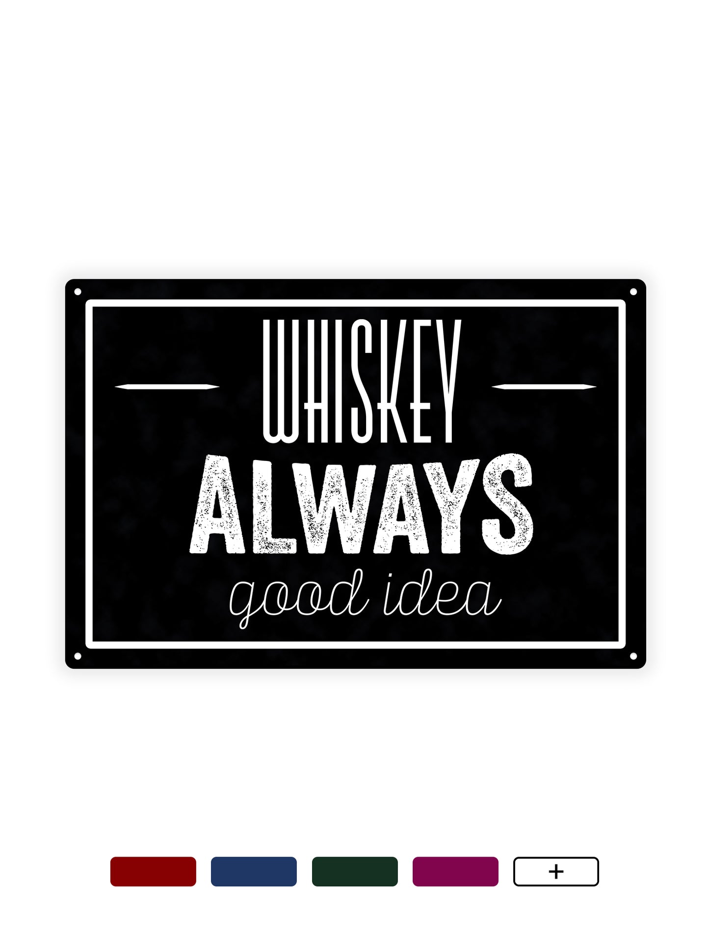 Whiskey ist immer eine gute Idee - Café-Schild