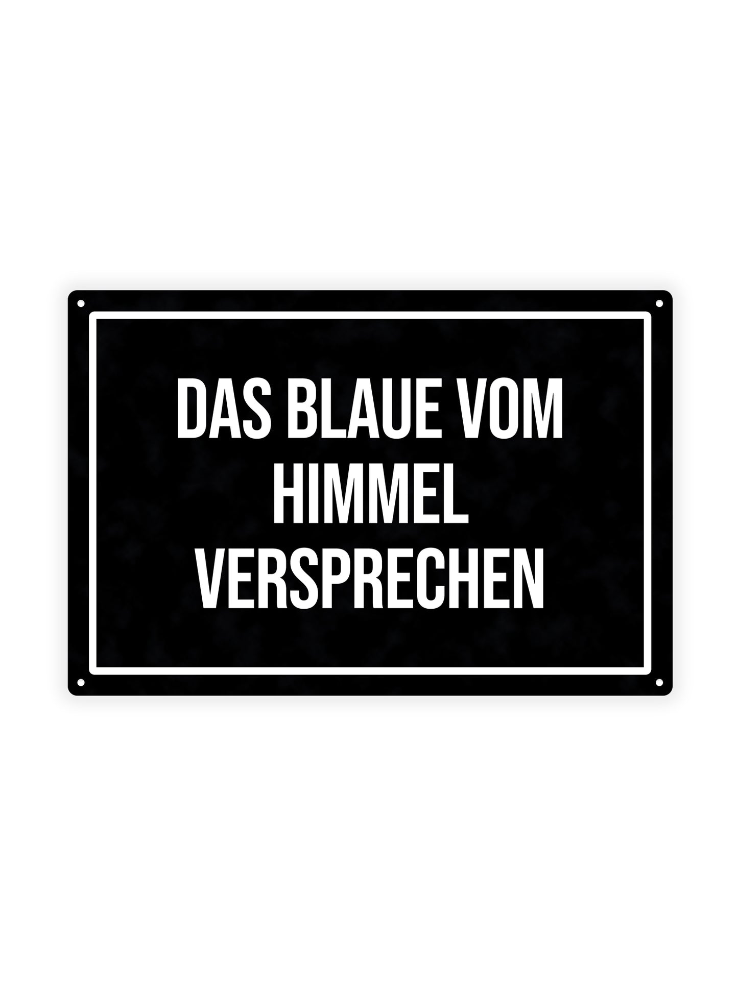 Das Blaue Vom Himmel Versprechen – Blechschild