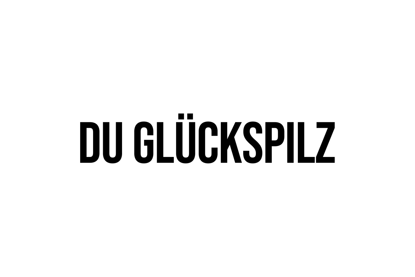 Du Glückspilz – Blechschild