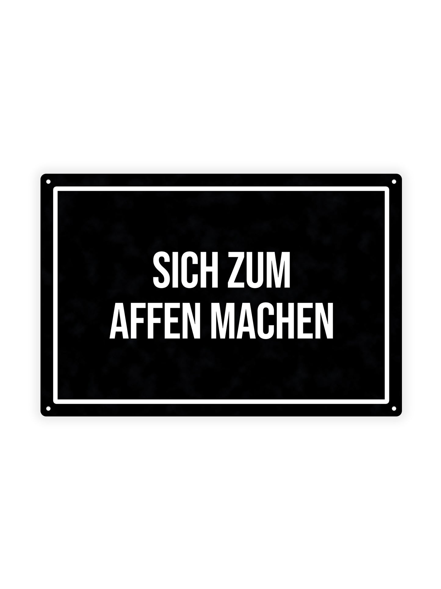 Sich Zum Affen Machen – Blechschild
