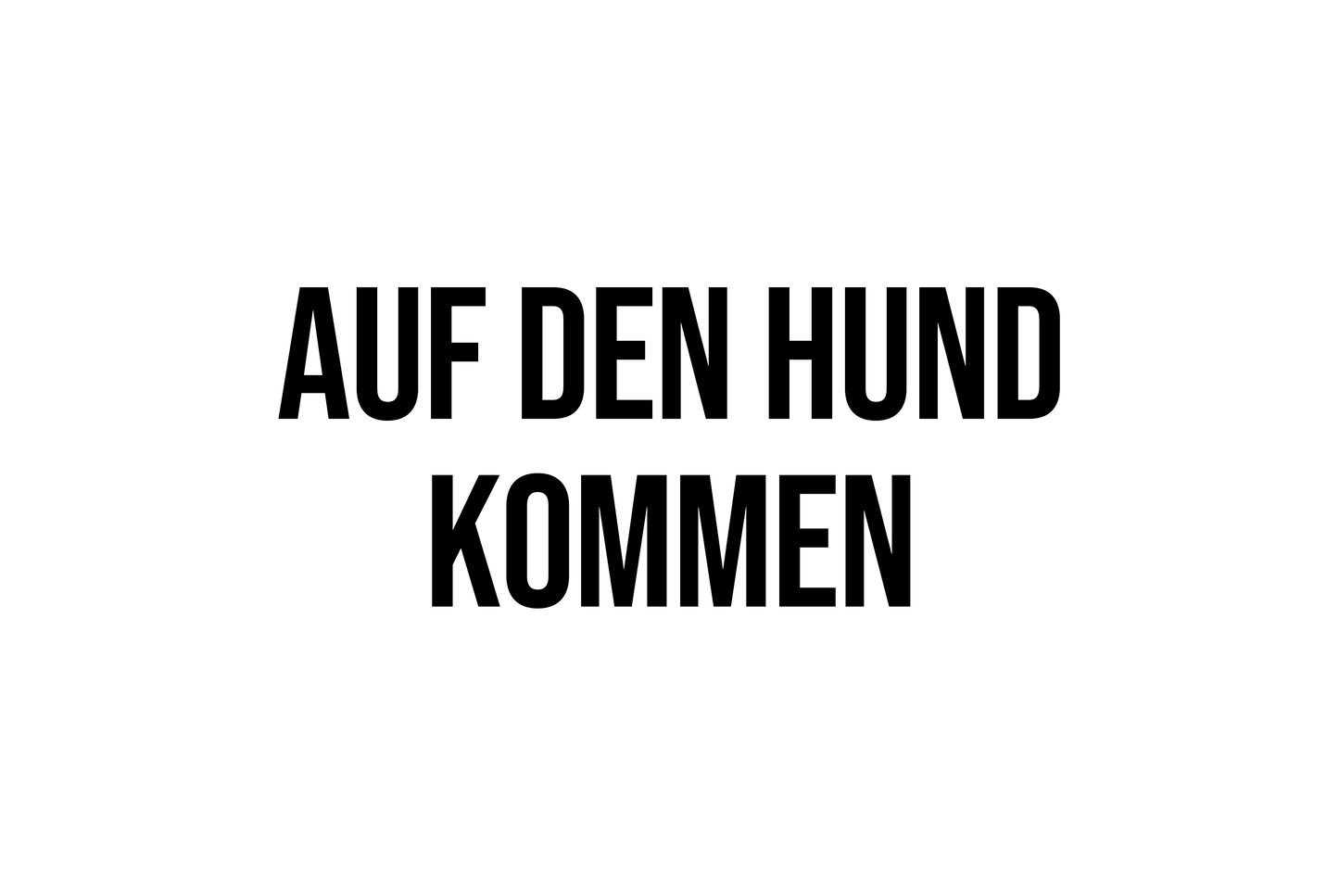 Auf den Hund kommen – Blechschild