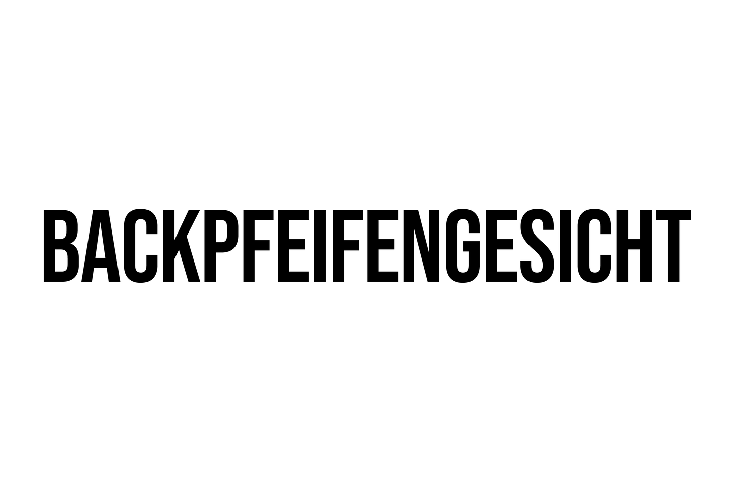 Backpfeifengesicht - Blechschild