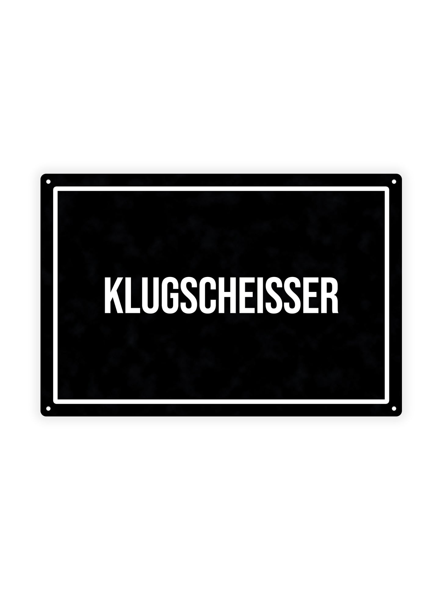 Klugscheisser - Blechschild