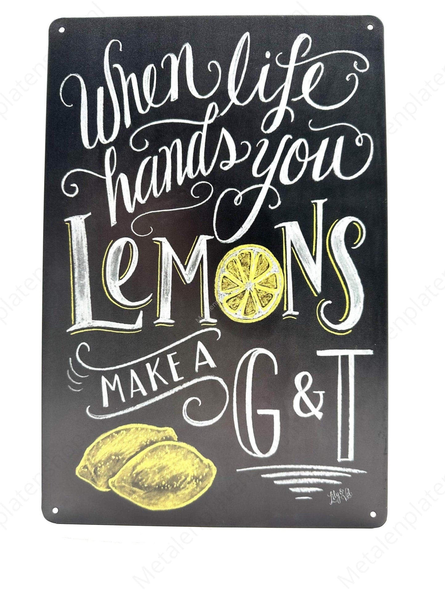 When life hands you Lemons - Metal Wall Sign