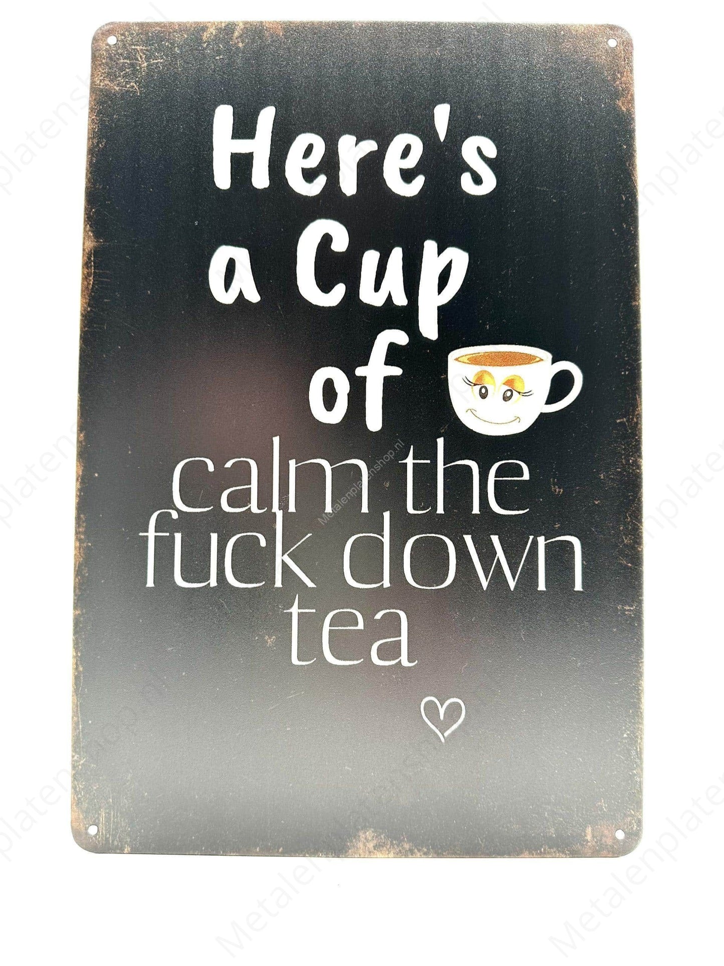 Here's a cup of - Metal Wall Sign
