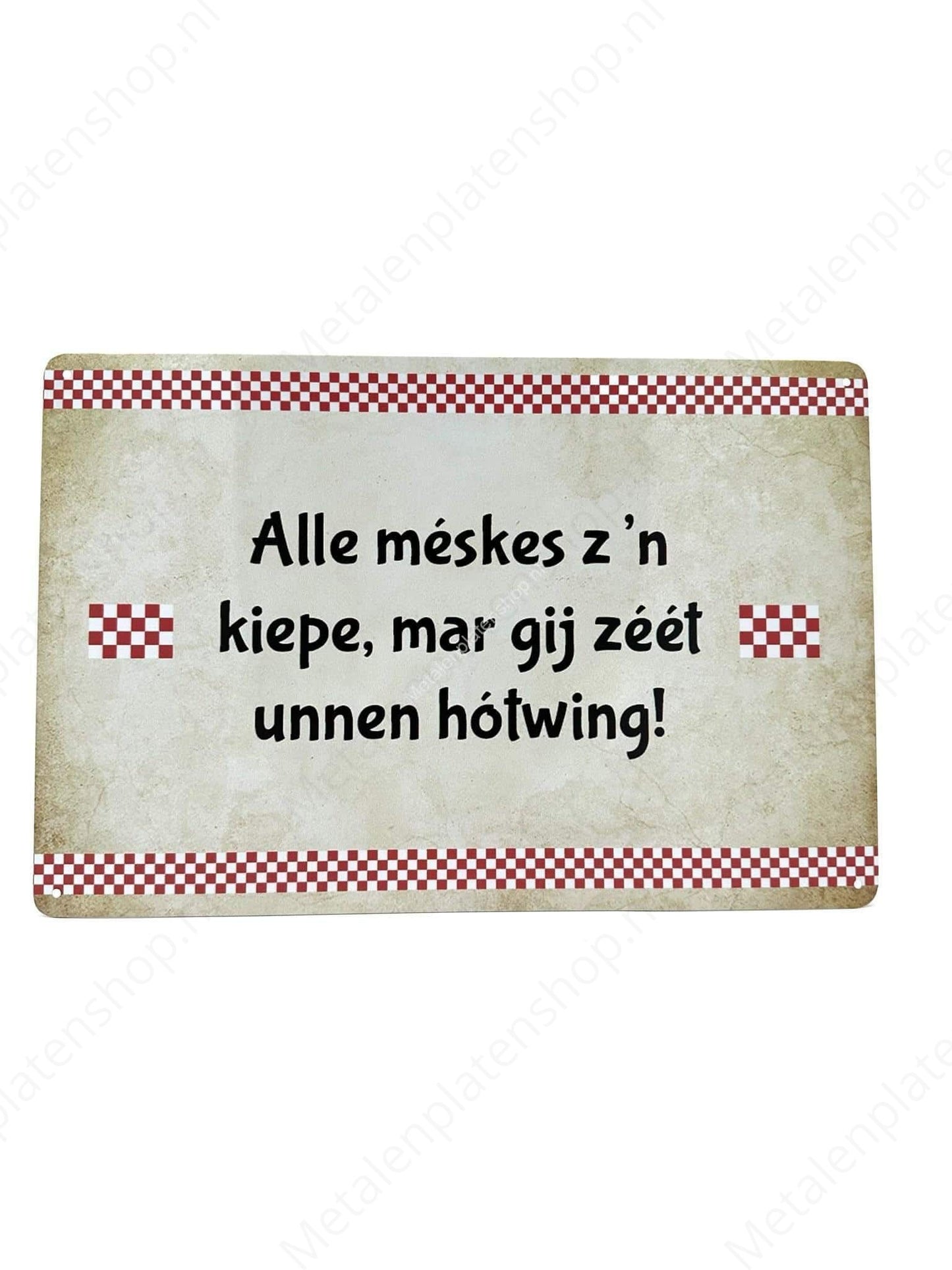 Brabantse Teksten - All the little ones are chickens, but you have a hotwing! - Metal Wall Sign
