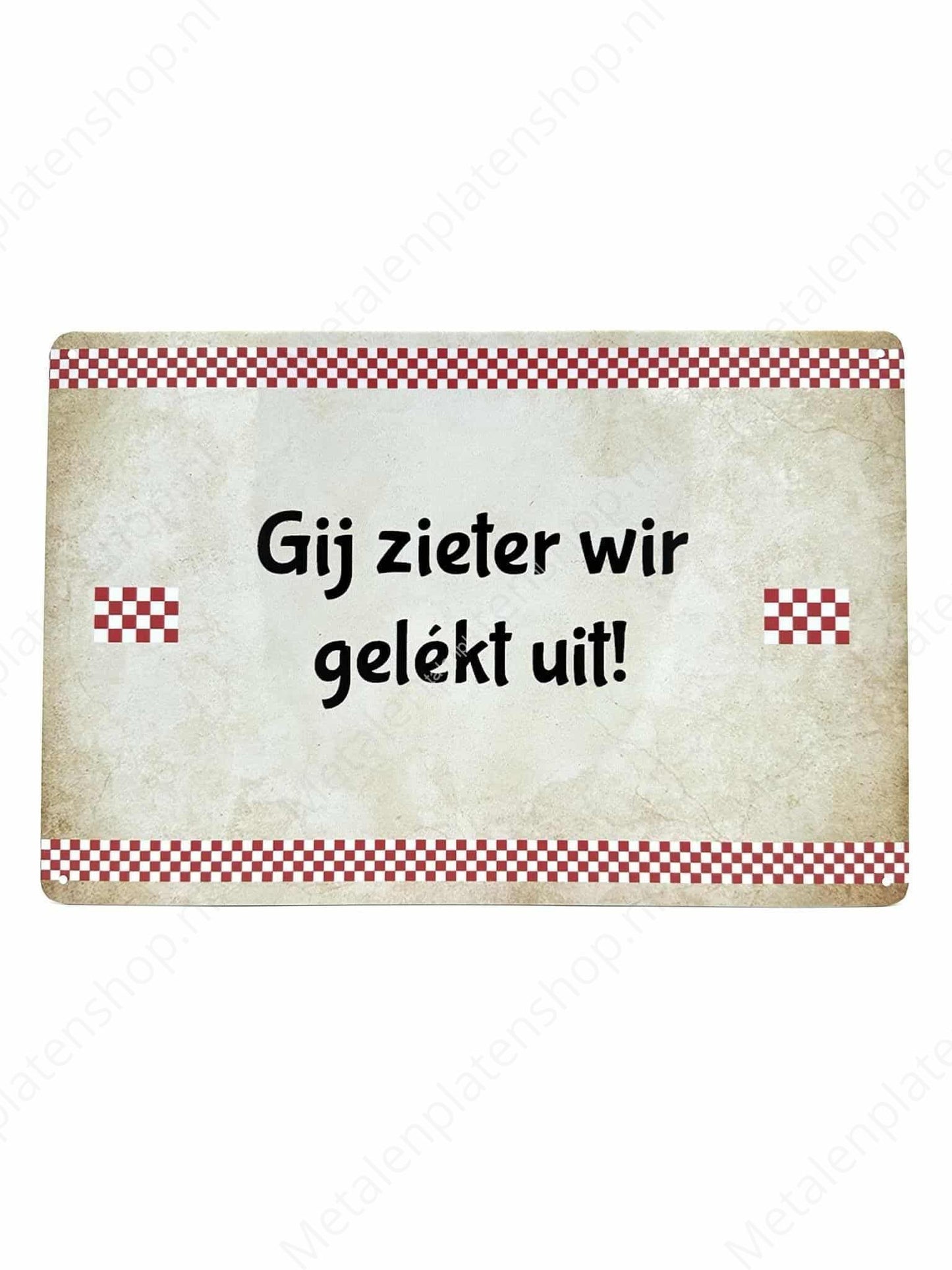 Brabantse Teksten - You see we leaked out! - Metal Wall Sign