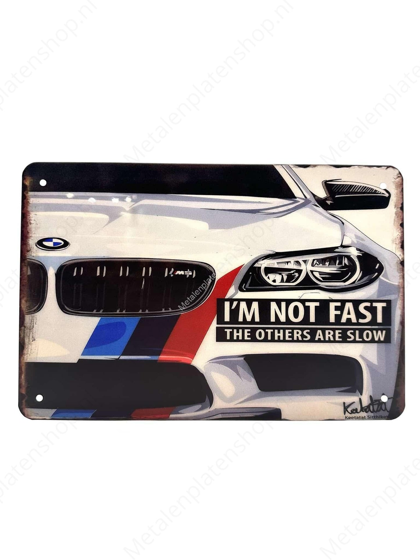 BMW - I'm not fast, the others are slow - Metalen Wandbord
