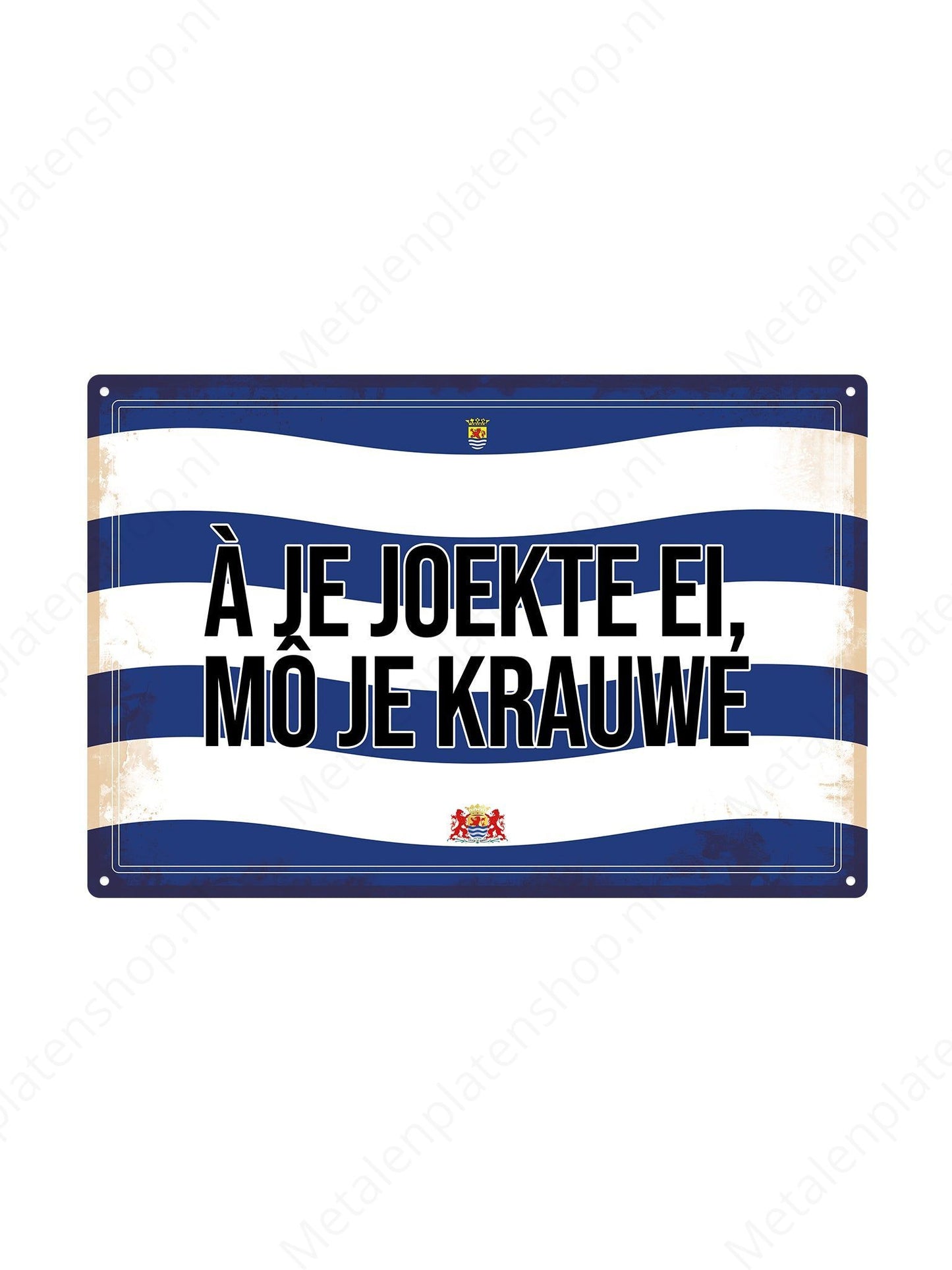 When you yelled an egg, you had to scratch - Zeeland Texts - Metal Wall Sign