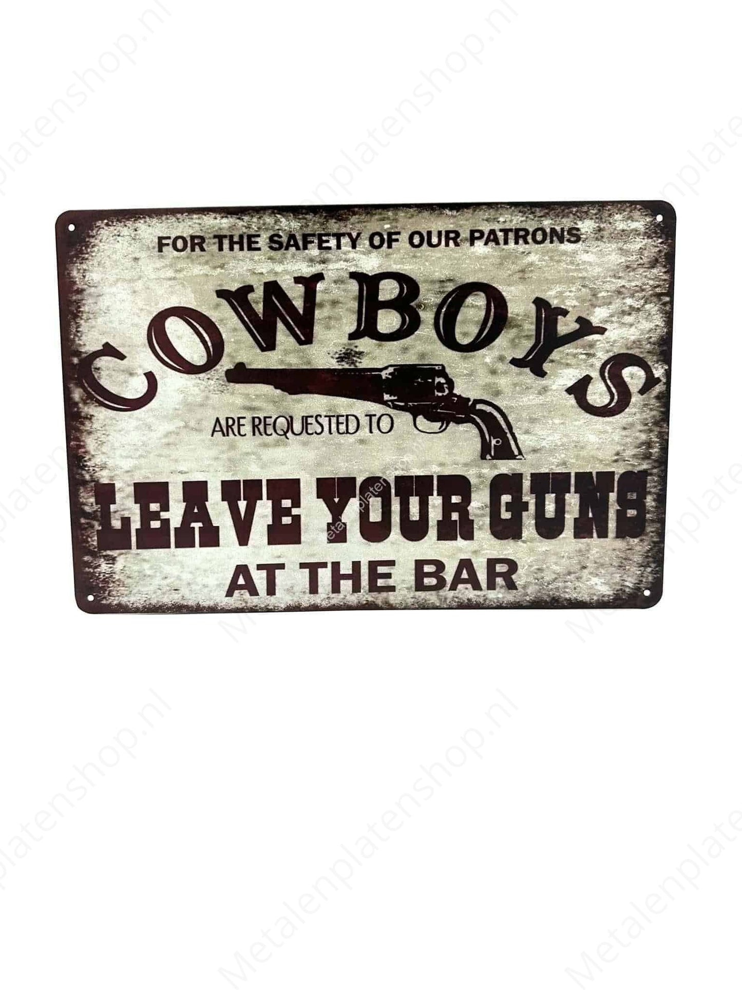 Cowboys Leave Your Guns - Metal Wall Sign