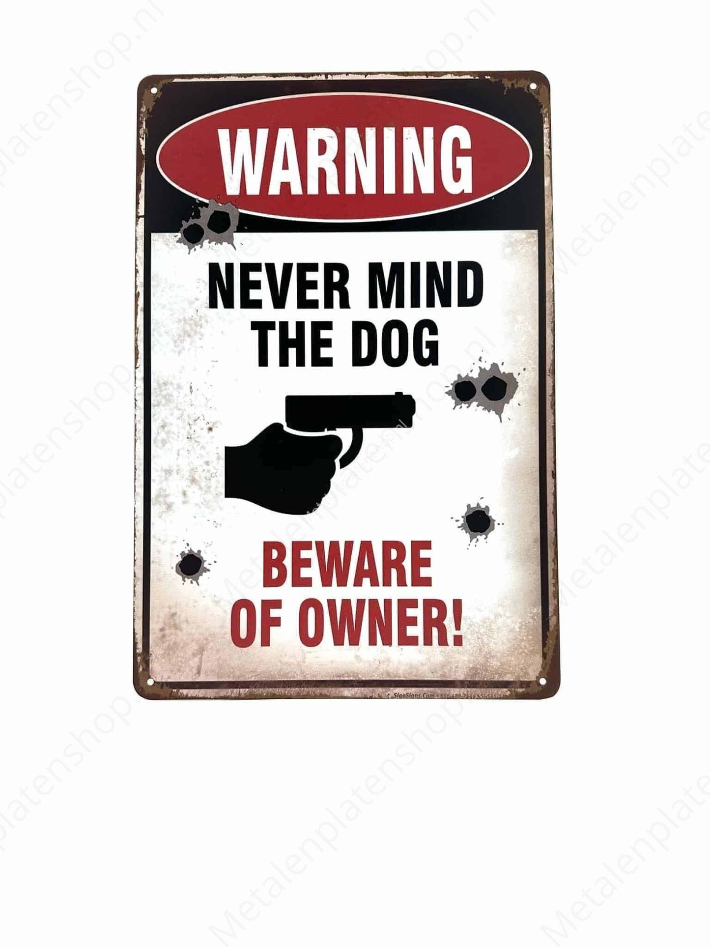 Never mind the dog - Beware of the owner! - Metal Wall Sign