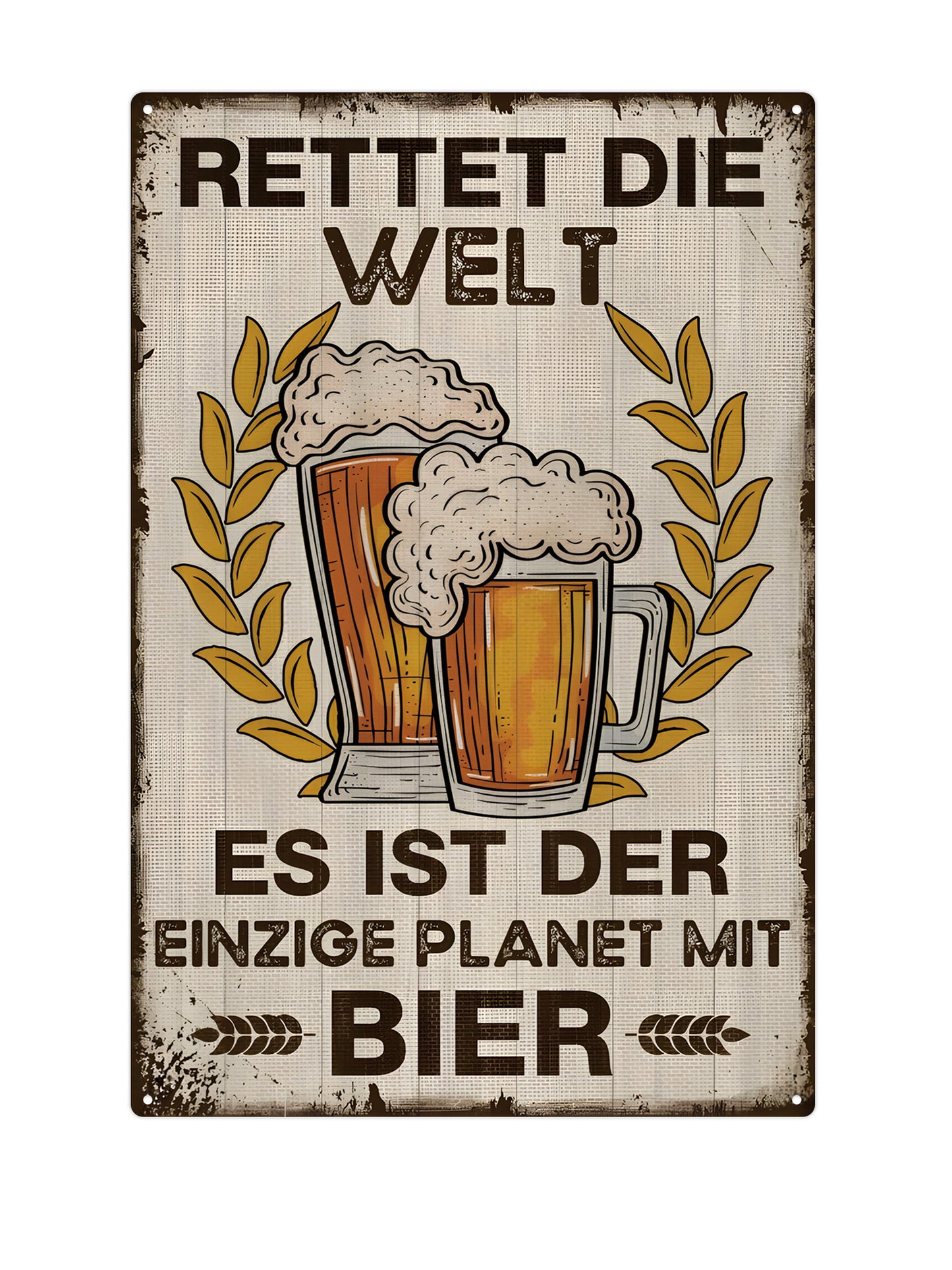 Rettet die welt - There is a single planet with beer - Metal Wall Sign