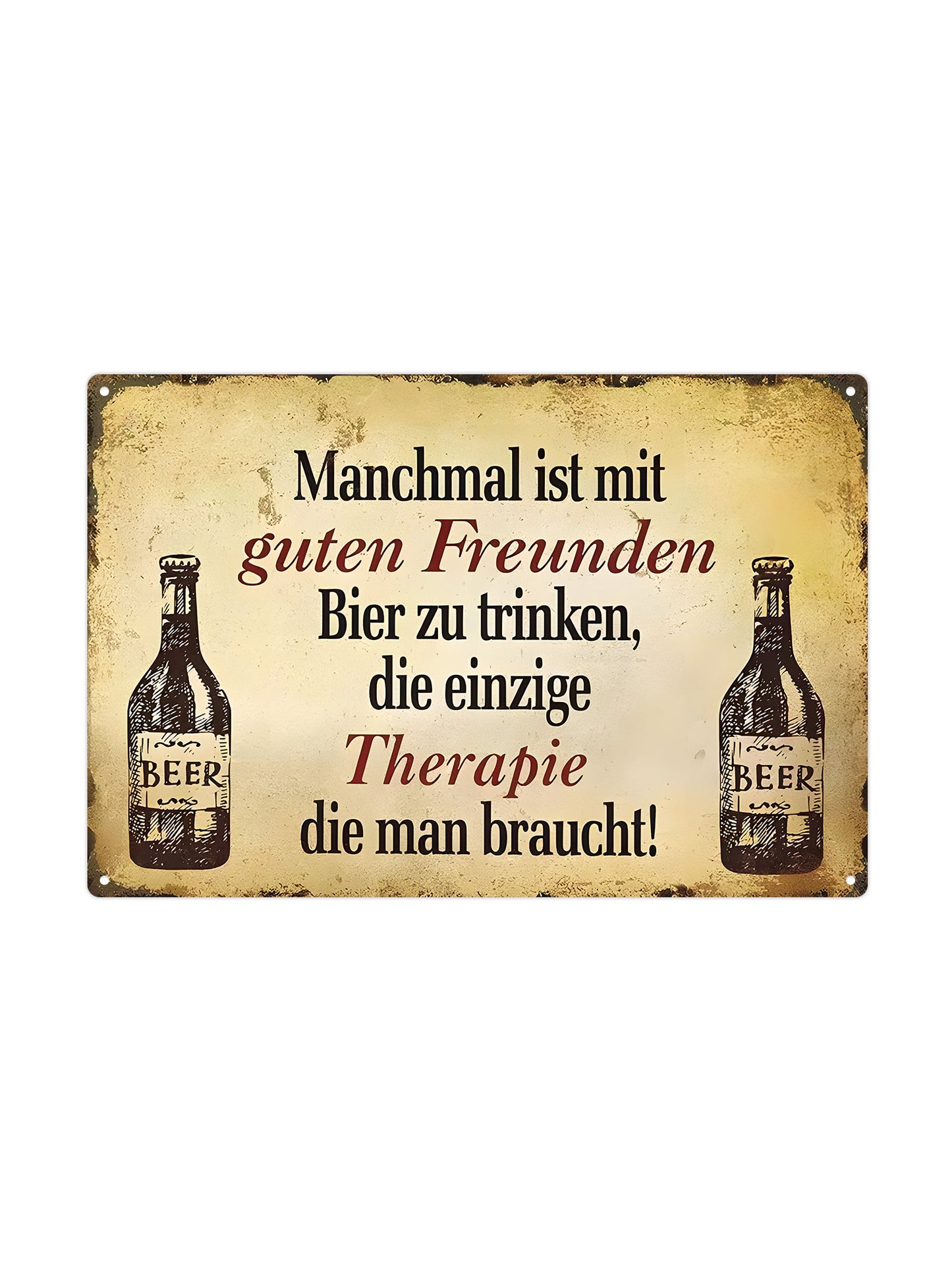 Manchmal ist Misten Freunden Bier zu trinken, die einzige Therapie, die man braucht! - Metallwandschild