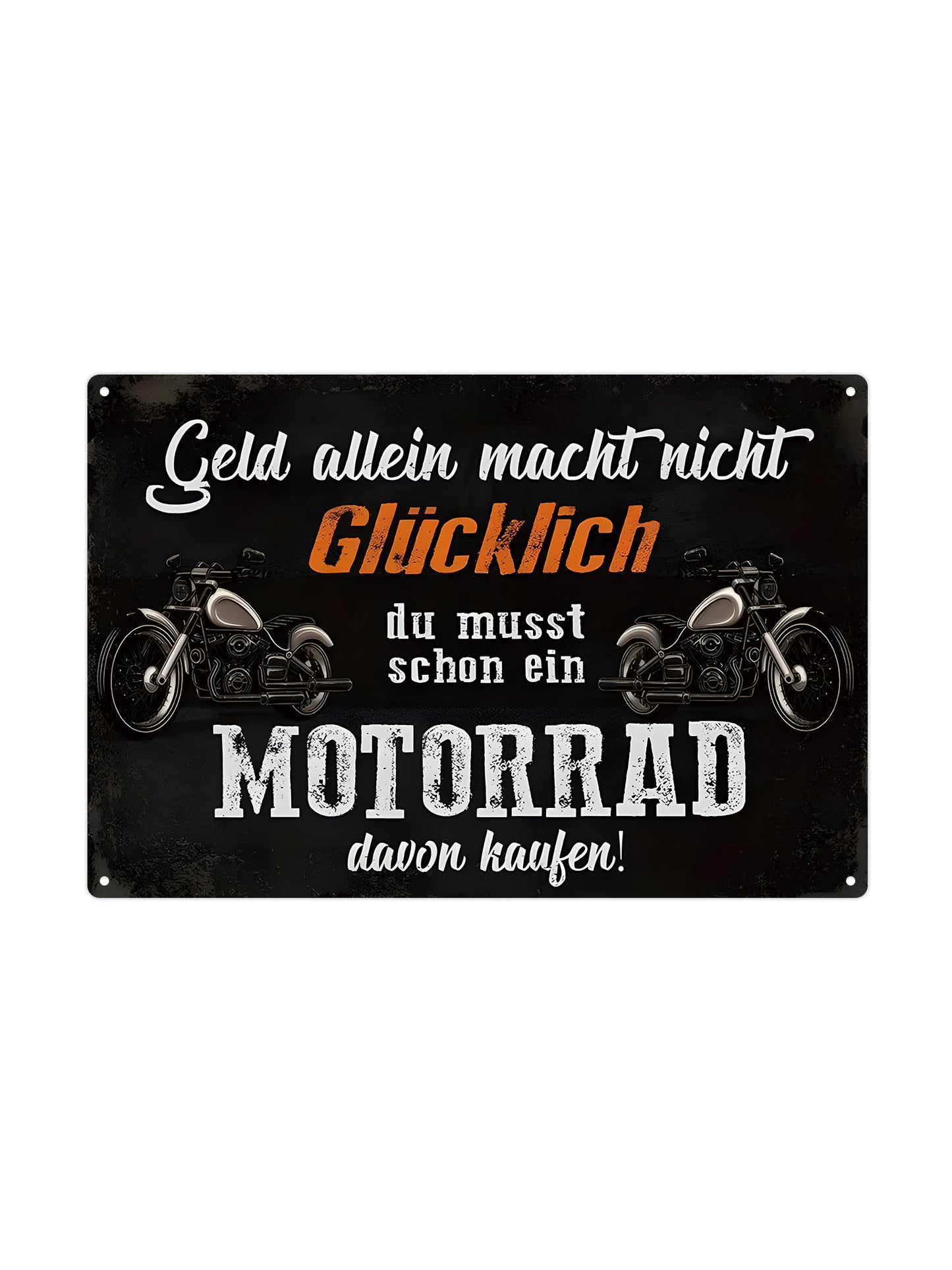 Geld allein macht nicht glücklich – Sie müssen ein Motorrad kaufen! - Metallwandschild