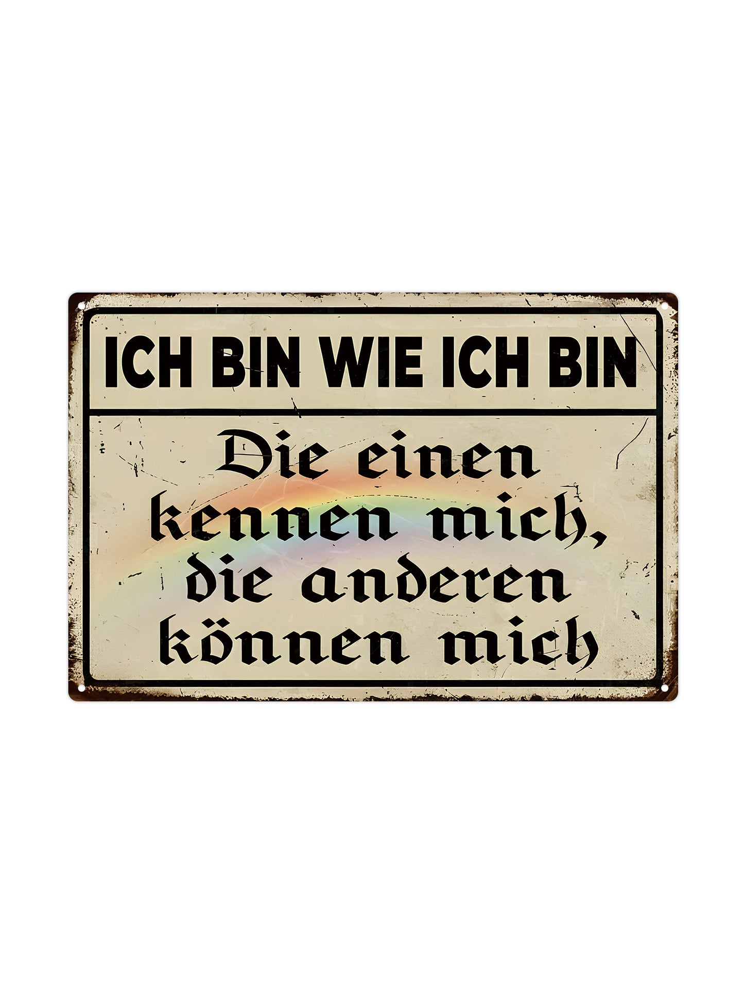 Ich bin, wer ich bin – Wer mich kennt, kennt mich – Metallwandschild
