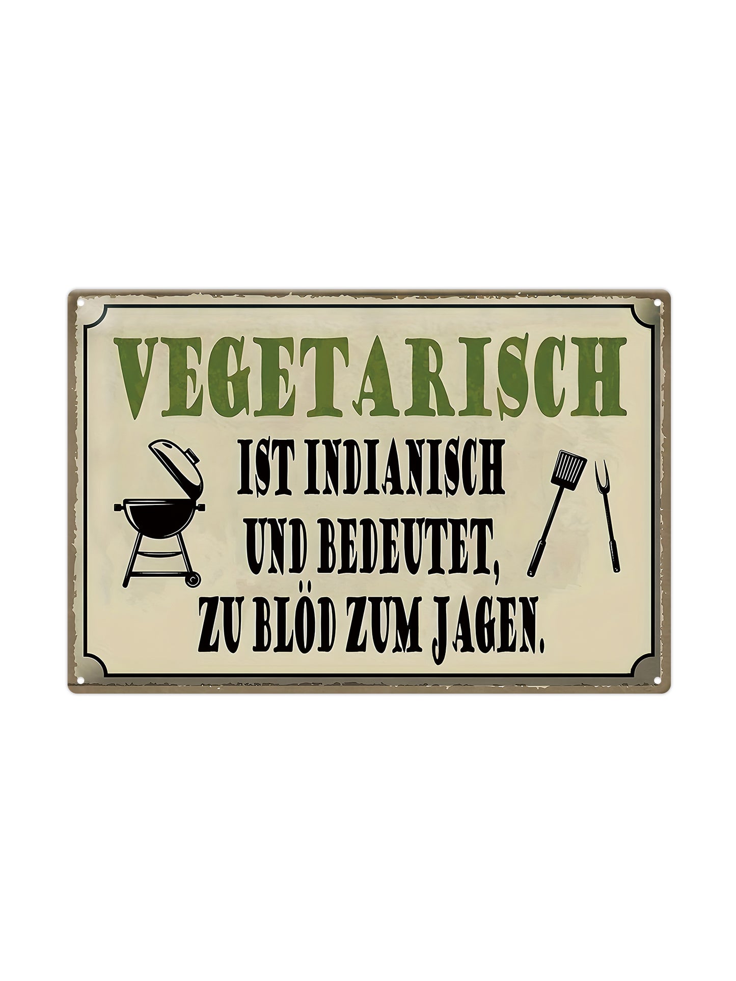 Vegetarisch ist indisch und wird gegessen, also kannst du es essen - Metallwandschild