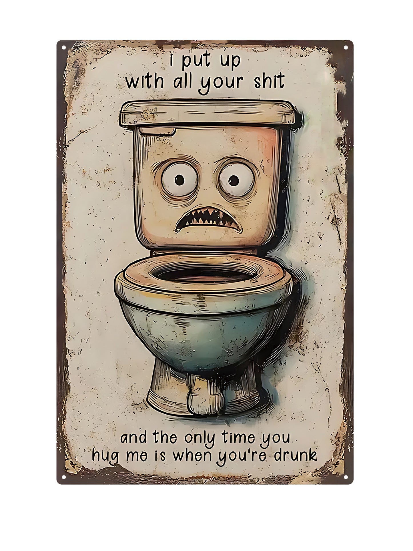 I put up with all your shit - Metalen Wandbord