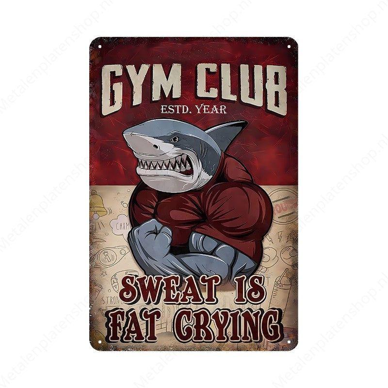 Gym Club - Sweat is fat crying - Metal Wall Sign