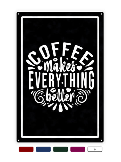 Coffee makes everything better - Cafe Bord
