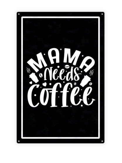 Mama braucht Kaffee - Café-Schild