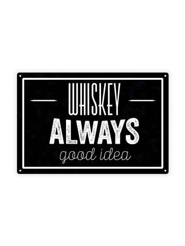 Whiskey ist immer eine gute Idee - Café-Schild