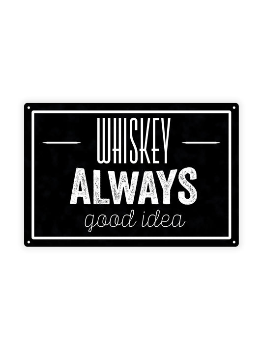 Whiskey ist immer eine gute Idee - Café-Schild