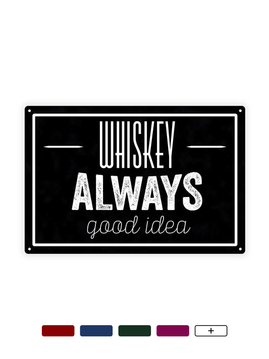 Whiskey ist immer eine gute Idee - Café-Schild