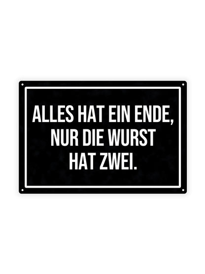 Alles Hat Eind Ende, Nur Die Wurst Hat Zwei – Blechschild