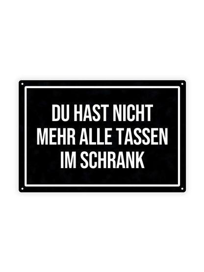 Du Hast Nicht Mehr Alle Taschen Im Schrank – Blechschild