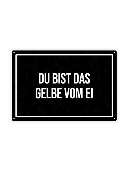 Du Bist Das Gelbe Vom Ei – Blechschild