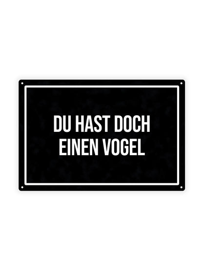 Du Hast Doch Einen Vogel – Blechschild