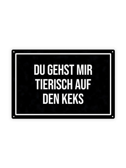 Du Gehst Mir Tierisch Auf Den Keks – Blechschild