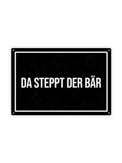Da Steppt Der Bär – Blechschild