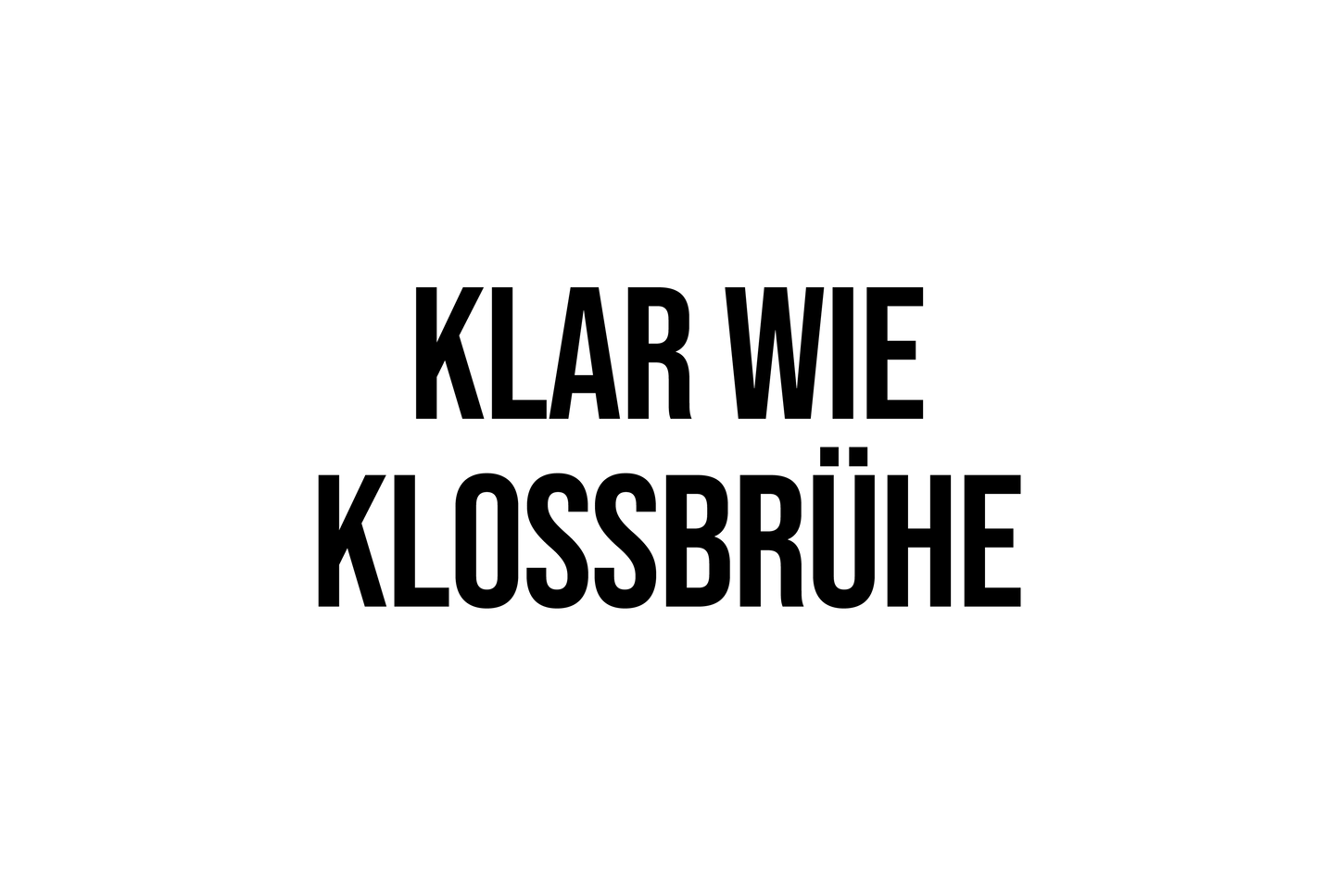 Klar Wie Klossbrühe - Blechschild