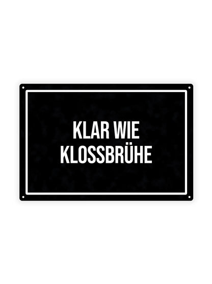 Klar Wie Klossbrühe - Blechschild