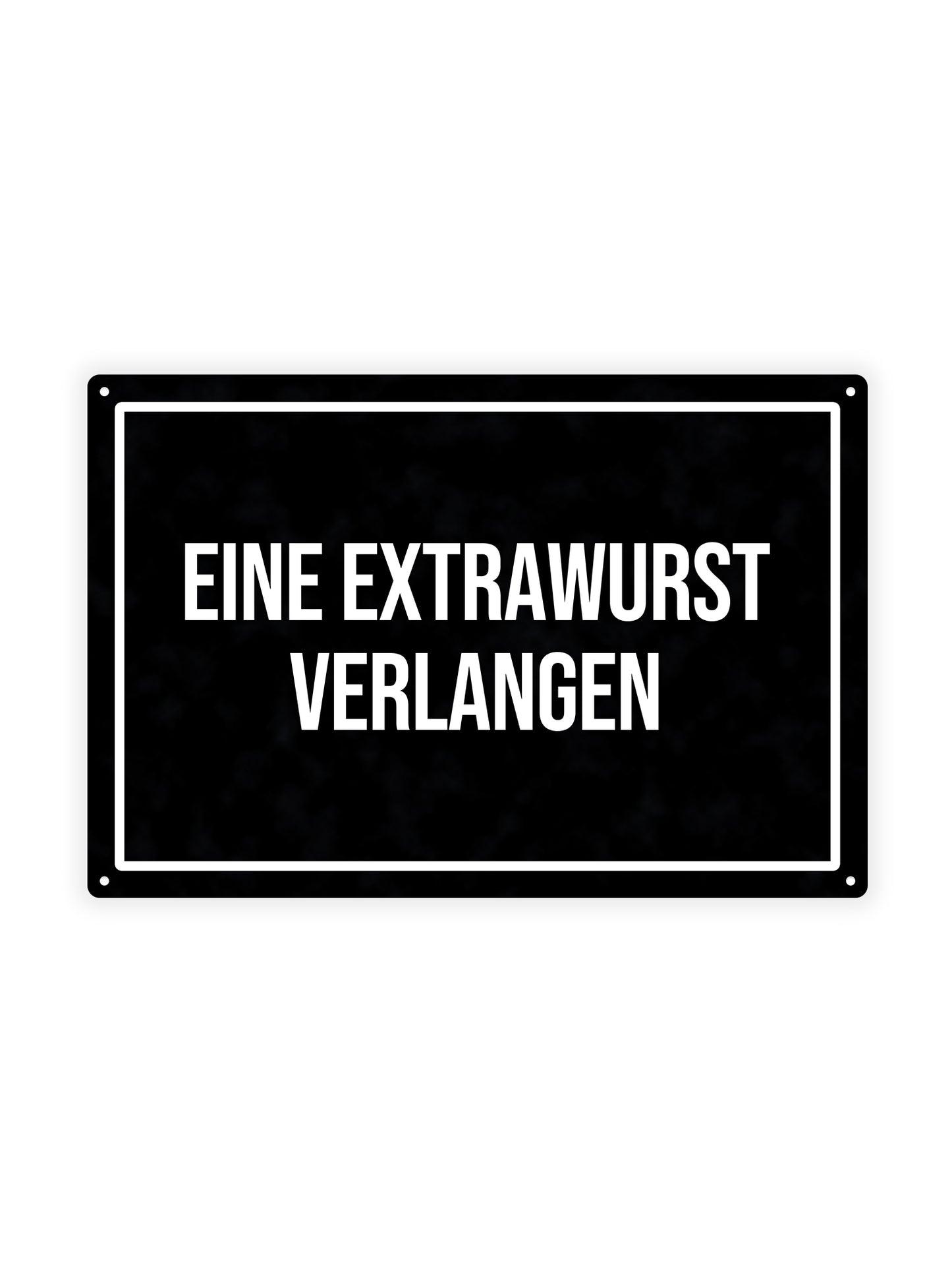 Ein Extrawurst-Wunsch - Blechschild