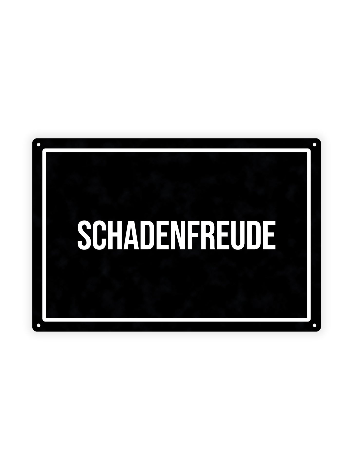 Schadenfreude - Blechschild