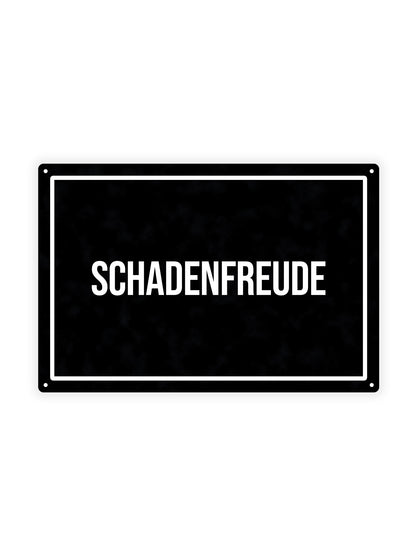Schadenfreude - Blechschild