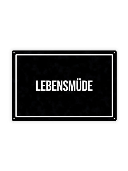 Lebensmüde - Blechschild