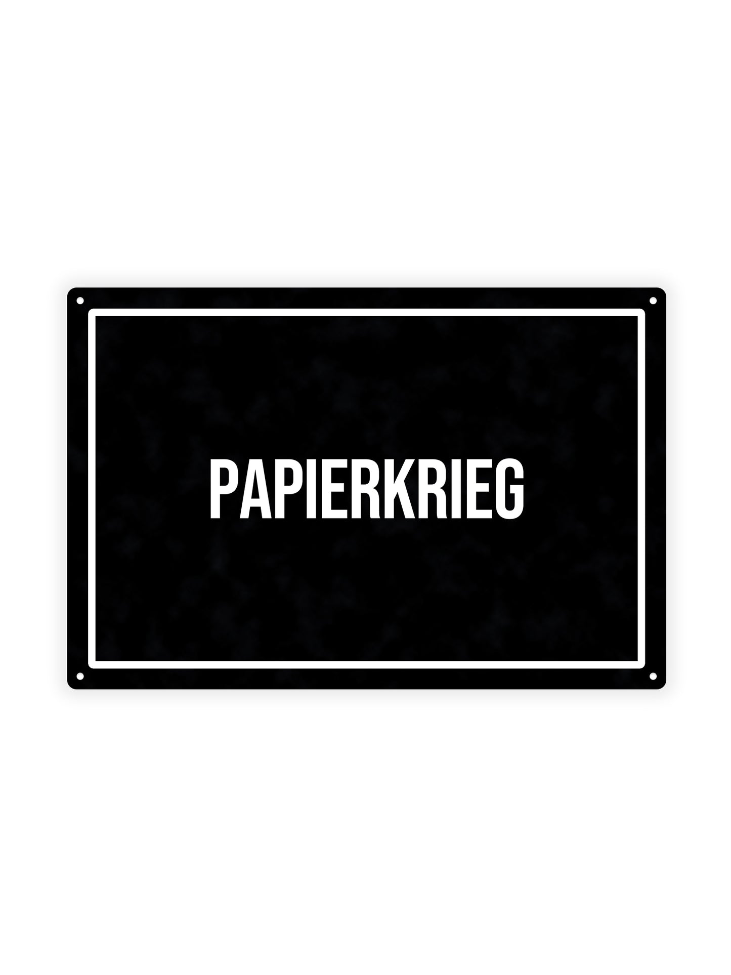 Papierkrieg - Blechschild