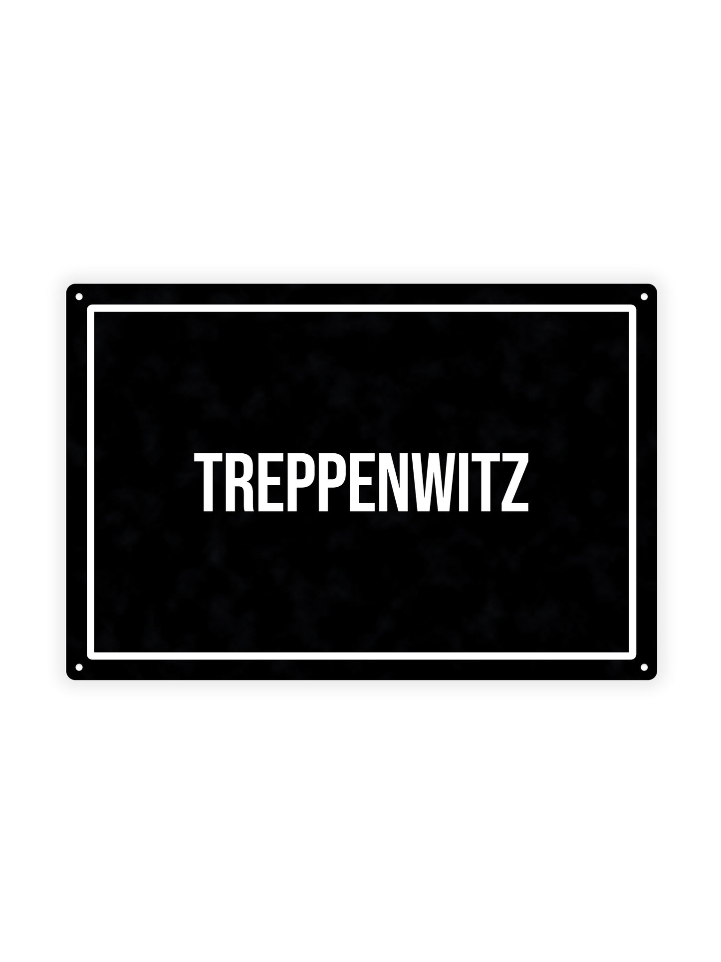 Treppenwitz - Blechschild