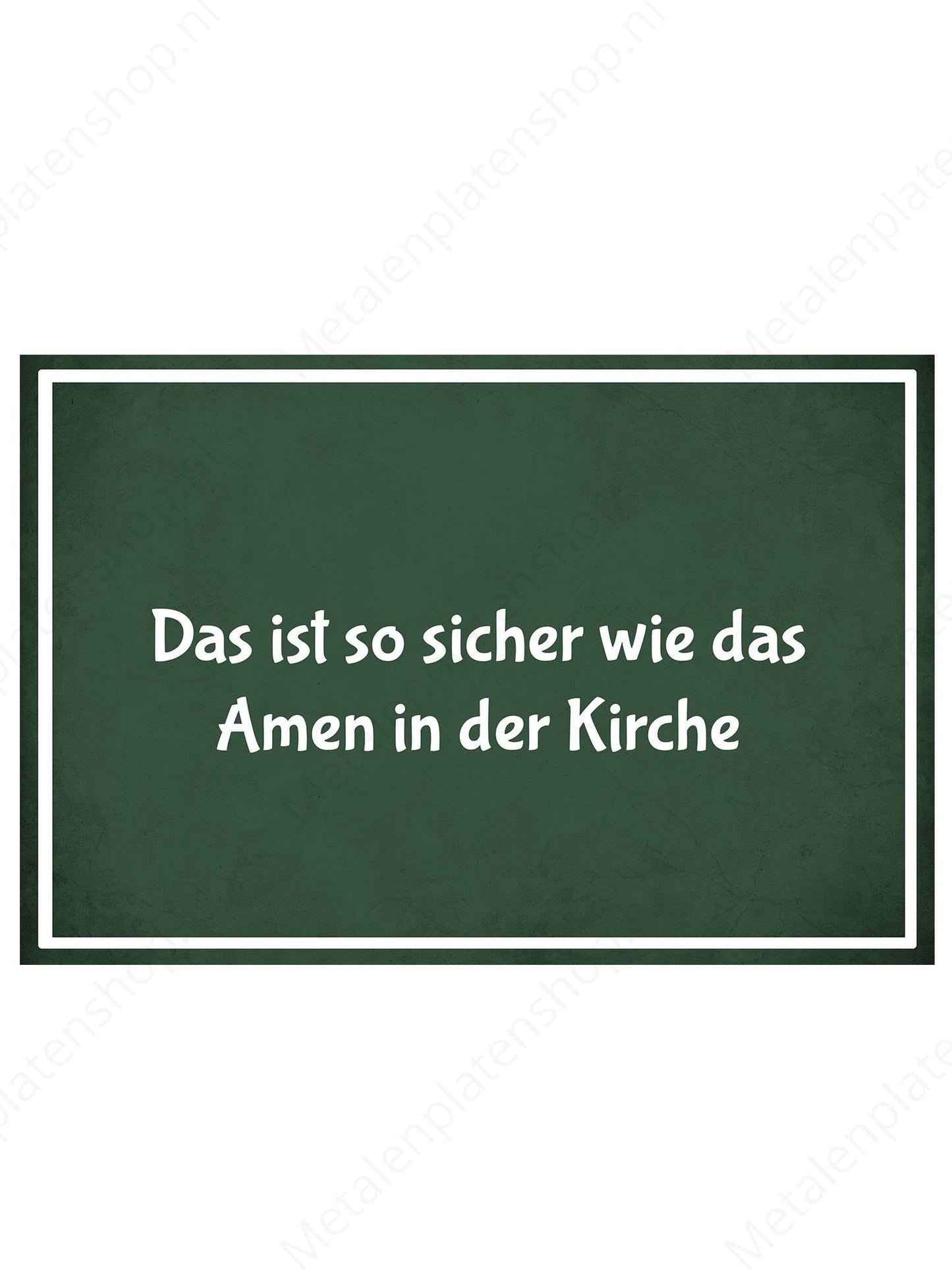 Metallwandschild - Das ist so sicher wie das Amen in der Kirche - Deutsch