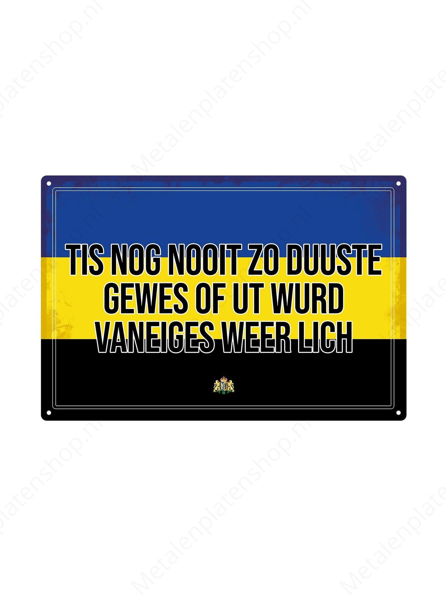 It has never been so dark that it will suddenly become light again - Gelderland Texts - Metal Wall Sign 