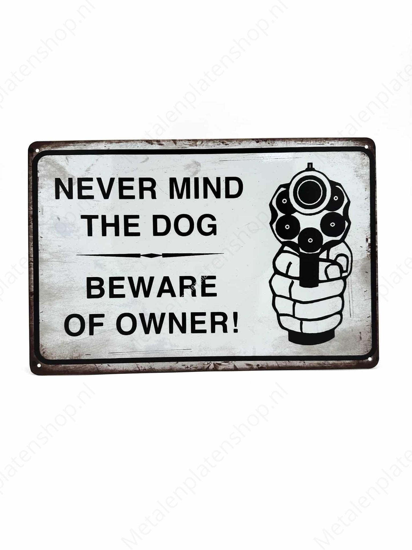 Never mind the Dog, Beware of Owner! - Metal Wall Sign