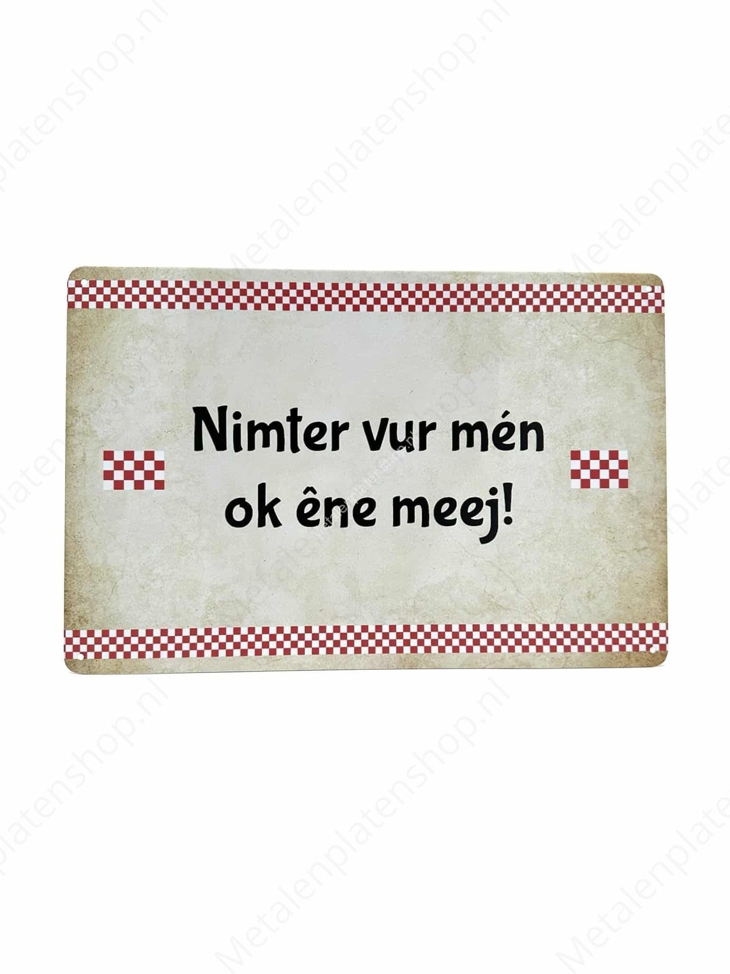 Brabant Texts - Never before have one too - Metal Wall Sign